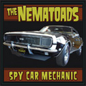 The Nematoads Spy Car Mechanic CD