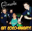 The Coconauts - Get Coco-naughty!