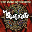 Los Straitjackets The Utterly Fantastic and Totally Unbelievable Sounds of