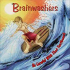 Brainwashers - Be Careful with that Surfboard CD