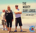 The Mighty Surf Lords!