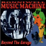 Bonniwell Music Machine Beyond The Garage CD