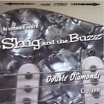 Shig and Buzz Double Diamonds Deluxe CD